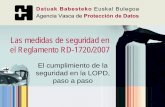 Las medidas de seguridad en el Reglamento RD …€¦ · Dispositivos de almacenamiento - mecanismos ... 2008 Las medidas de seguridad del RD ... Facilitar a quienes figuren en los