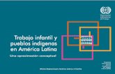 Una aproximación conceptual - PRO 169pro169.org/res/materials/es/child_labour/Trabajo infantil y pueblos... · Trabajo infantil y pueblos indígenas en América Latina Una aproximación
