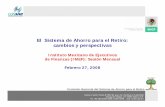 Instituto Mexicano de Ejecutivos de Finanzas (IMEF): … · Comisión Nacional del Sistema de Ahorro para el Retiro El Sistema de Ahorro para el Retiro: cambios y perspectivas ...