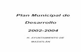 Plan Municipal de Desarrollo - …transparencia.mazatlan.gob.mx/wp-content/uploads/gobierno/pmd2002… · Insisto en tres conceptos que hemos propuesto desde el inicio de ... El Plan
