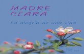 MADRE CLARA · La hermana agua. ... En su profundo conocimiento de Madre Clara y de las vicisitudes por ... Tœ mi esperanza, sobre Ti edificando, ser” yo santa¨.3