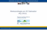 Meteorología en El Salvador AQ 2011. - mce2.orgmce2.org/wmogurme/images/workshops/2011/costarica... · MINISTERIO DE MEDIO AMBIENTE Y RECURSOS NATURALES Ministerio de Medio Ambiente