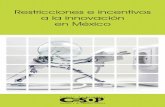 Restricciones e incentivos a la innovación en México · Transformación e innovación Juan Carlos Vilar Arvizu 52 Innovación y rentabilidad ... Cuatro propuestas para innovar Rodolfo