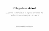 ¿ Cómo se conserva el legado ar1s2co de al-Ándalus en la ...histegeo.org/dnl/El_legado_andalusi/El_legado_andalusi_.pdf · El arte califal incorporó es2los pres2giosos orientales,