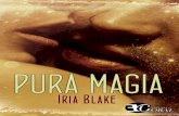PURA MAGIA Iria Blake - Leer Libros Onlinelibrosonlineparaleer.com/.../uploads/2015/09/Pura-magia-Iria-Blake.pdf · Prólogo Todos estaban allí, todos la conocían. Fue una de las