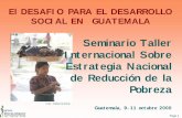 Seminario Taller Internacional Sobre Estrategia …siteresources.worldbank.org/.../Guatemala--October-2000/socdev.pdf · la ciudad de Guatemala y a otros centros urbanos. Page 24