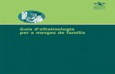 Guia d’oftalmologia per a metges de famíliaprojectes.camfic.cat/.../Publicacions/Docs/Ll_06_Oftalmologia.pdf · 3 Col.laboradora Marc Baget i Bernàldiz Especialista en Medicina