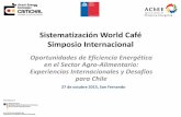 Sistematización World Café Simposio Internacional · – Campañas comunicacionales internas y externas de casos exitosos ... Mejora continua en la empresa • Grupos de transferencia