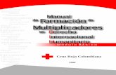 Manual Formación de de Multiplicadores Formación ...web.cruzrojacolombiana.org/publicaciones/pdf/Manual_de_Multiplic... · 2.1.1. Sobre lo que se entiende por Derechos Humanos y