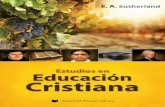 Título del original en Inglés - ellenwhiteaudio.orgellenwhiteaudio.org/ebooks/sp/sutherland/Estudios en Educación... · desafíos, instrucción y buena camaradería cristiana en