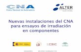 Instalaciones para irradiación de componentes en el CNA · Nuevas instalaciones del CNA para ensayos de irradiación ... •Física de Altas Energías Diseño de equipamiento para
