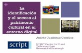 La identificación y el acceso al patrimonio cultural en el ... · cultural en el entorno digital + Obras huérfanas + Definición ... 1. el infractor ha realizado y documentado con
