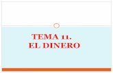 TEMA 11. EL DINERO - iesvandelvira.comiesvandelvira.com/wp-content/uploads/2014/09/Presentación-Tema-11.… · EL DINERO Y SUS FUNCIONES. ... Para medir el valor de los b. y servicios,