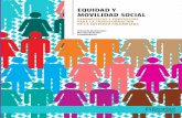 EQUIDAD Y MOVILIDAD SOCIAL - … · Equidad y movilidad social. Diagnósticos y propuestas para la transformación de la sociedad colombiana / Armando Montenegro, Marcela Meléndez