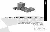 VÁLVULA DE PASO INTEGRAL DE BOLA TRUNNION …valveproducts.metso.com/.../es/1MBV76es_0500.pdf · 5 1.6 Precauciones de seguridad 2 TRANSPORTE RECEPCIÓN Y ALMACENAMIENTO Compruebe