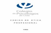 CODIGO DE ETICA PROFESIONAL VIGENTE - webcolegiopsicologos.cl/wp-content/uploads/2014/10/CODIGO-DE-ETICA... · aporte de muchas generaciones de psicólogos/as en más de 50 años,