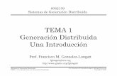 TEMA 1 Generación Distribuida U Itdó iUna Introducciónfglongatt.org/OLD/Archivos/Archivos/SistGD/PPTIntro.pdf · •Laluz eléctrica de arco a mediados del siglo XIX funcionaba