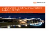 Apoyos estructurales MAURER · pueden dividirse en los siguientes tipos: ... MAURER ha ocupado un puesto de liderazgo en el mercado del diseño y la producción de apoyos esféricos.