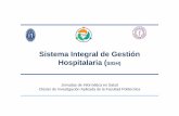 Sistema Integral de Gestión Hospitalaria ( SIGH)€¦ · Proyección futura Servicio de identificación de pacientes a nivel nacional. ... 2017-09-04- DIRECCION-SIGH-Jornadas de