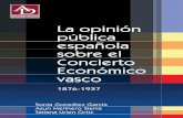 LA OPINIÓN PÚBLICA ESPAÑOLA SOBRE EL CONCIERTO … · La opinión pública española sobre el concierto económico vasco (1876-1937) 5 Índice AURKEZPENA-PRESENTACIÓN ...