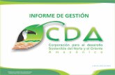INFORME DE GESTIÓN - cda.gov.co · INFORME DE GESTIÓN “Ambiente sano, calidad de vida y desarrollo humano sostenible para el norte y el oriente amazónico” a 30 de abril de