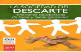 Promoción de la Cultura y de la Educación Superior del ...cvx-uruguay.org/wp-content/uploads/2016/07/LA-SOCIEDAD-DEL-DES... · puede venirnos de la espiritualidad ignaciana para