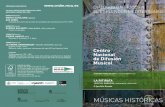 MÚSICAS HISTÓRICAS - cndm.mcu.es · De la improvisación y el virtuosismo Entre los jóvenes conjuntos que han revolucionado la música antigua española en los últimos años,