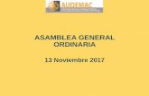ASAMBLEA GENERAL ORDINARIA - audemac.orgaudemac.org/wp-content/uploads/2017/12/Informe-Asamblea-2017.pdf · 1. Lectura y, en su caso, aprobación del Acta de la asamblea anterior.
