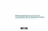 Biotecnología para el uso sostenible de la biodiversidadpublicaciones.caf.com/media/1275/99.pdf · • Evolución y aplicaciones actuales y potenciales de la biotecnología moderna