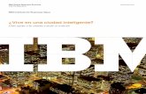 ¿Vive en una ciudad inteligente - ibm.com · inteligente, las ciudades tienen la oportunidad de acelerar su carrera hacia la prosperidad sostenible haciendo uso de nuevas soluciones