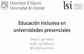 Educación inclusiva en universidades presenciales - …rua.ua.es/.../1/Educacion-inclusiva-en-universidades-presenciales.pdf · Educación inclusiva en universidades presenciales