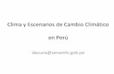 Clima y Escenarios de Cambio Climático en Perú · INTRODUCCIÓN • El cambio climático es un hecho calificado por el IPCC (2007a) como “inequívoco”, y sus impactos son ya