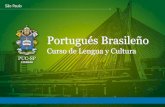 Portugués Brasileño - pucsp.br · España, es responsable por casi la mitad de la producción económica de Brasil Portugués Brasileño l Lengua y Cultura . ... para aprender el