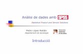 Pedro López Roldán - pagines.uab.catpagines.uab.cat/plopez/sites/pagines.uab.cat.plopez/files/SPSS... · Organigrama del procés de dades amb SPSS. 2.3 El procés de dades. 2. Presentació