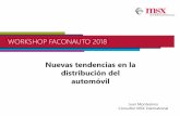 WORKSHOP FACONAUTO 2018faconauto.com/congreso2018/wp-content/uploads/2017/10/Draft-MSXI... · ¿Cuál es el pronóstico de los ... Cambios de Legislación 4) Cambios de sistemas ...