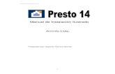 Manual de Instalación Ilustrado Aminfo Ltda. · INSTALACIÓN PRESTO 2014 3 Consideraciones previas a la instalación. Requisitos del Sistema y otras condiciones: • Windows XP SP3