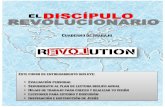 EL DISCÍPULO REVOLUCIONARIO - iciboston.org · El discípulo revolucionario, esta diseñado para facilitar el aprendizaje de Jesús y para que podamos ser más como él y llevar