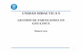 UNIDAD DIDACTICA 9 - Departament d'Arquitectura de …personals.ac.upc.edu/elara/documentacion/LINUX - UD9 - Gestion de... · - 1º partición primaria para LINUX (0 - 100 cilindros)
