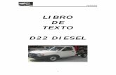 Libro de texto D22 Diesel modificado - … · Su estilo de conducir y velocidad deben acomodarse de acuerdo a las circunstancias. Especialmente cuando lleva cargas pesadas la velocidad