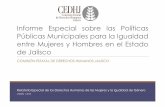 Informe Especial sobre las Políticas Públicas …cedhj.org.mx/recomendaciones/inf. especiales/2018/INFORME...de las políticas públicas y su impacto en el acceso de las mujeres