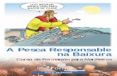 A Pesca Responsable na Baixura - mar.xunta.gal · O certificado de operador do SMSSM faculta os seus posuidores para encargarse do servicio de radiocomunicacións dos buques que naveguen