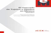 Estudio de Mercado de Tejidos e Hilados en México 2017 · se encuentran en la sección undécima relativa a “Materias textiles y sus manufacturas” de los ca-pítulos 50 a 63.