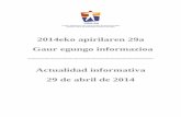 2014eko apirilaren 29a Gaur egungo informazioa - … · BILBAO - El Instituto Vasco de Seguridad y Salud Laborales, Osalan, fija una de sus principales líneas de actuación en la