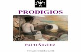 PRODIGIOS - murciaturistica.es · celebración de esta nueva exposición de Paco Ñiguez. Es otoño en una ciudad mediterránea y ... Pasear entre las obras de la exposición es pasear