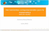 Herramientas computacionales para la matemáticavero0304/HCPM/32.Mupad.pdf · Herramientas computacionales para la matemática MATLAB: MuPAD. Verónica Borja Macías Junio 2012. 1