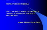 “ACTUACIÓN AUTOMÁTICA PARA LA CONDUCCIÓN DE …lim.ii.udc.es/docs/masterTheses/MarcosGerpe/pfc_MarcosGerpe.pdf · ¾Sensor de velocidad angular: Sensor analógico que mide la