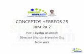 CONCEPTOS HEBREOS 25 Januka 2 - … hebreos 25 januka2 2013.pdf · vinieron a ser los aguadores y leñadores. ... • Debido a la ausencia de grandes lideres como los que antecedieron