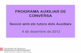 PROGRAMA AUXILIAR DE CONVERSA - blocs.xtec.catblocs.xtec.cat/sseifpstmvo/files/2012/12/...conversa-desembre-2012.pdf · Sesión con los tutores de auxiliar de conversación ... .