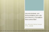 Licenciatura en Administración de Archivos y Gestión ... · La archivística, archivología o . archivonomía es el estudio teórico y . práctico de los principios, procedimientos