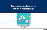 Evolución de Internet. Retos y tendencias2006-2012.conacyt.gob.mx/Becas/feria/Documents/11a_Evolucion... · •Calidad de servicio •Administración distribuida ... –Distorsión